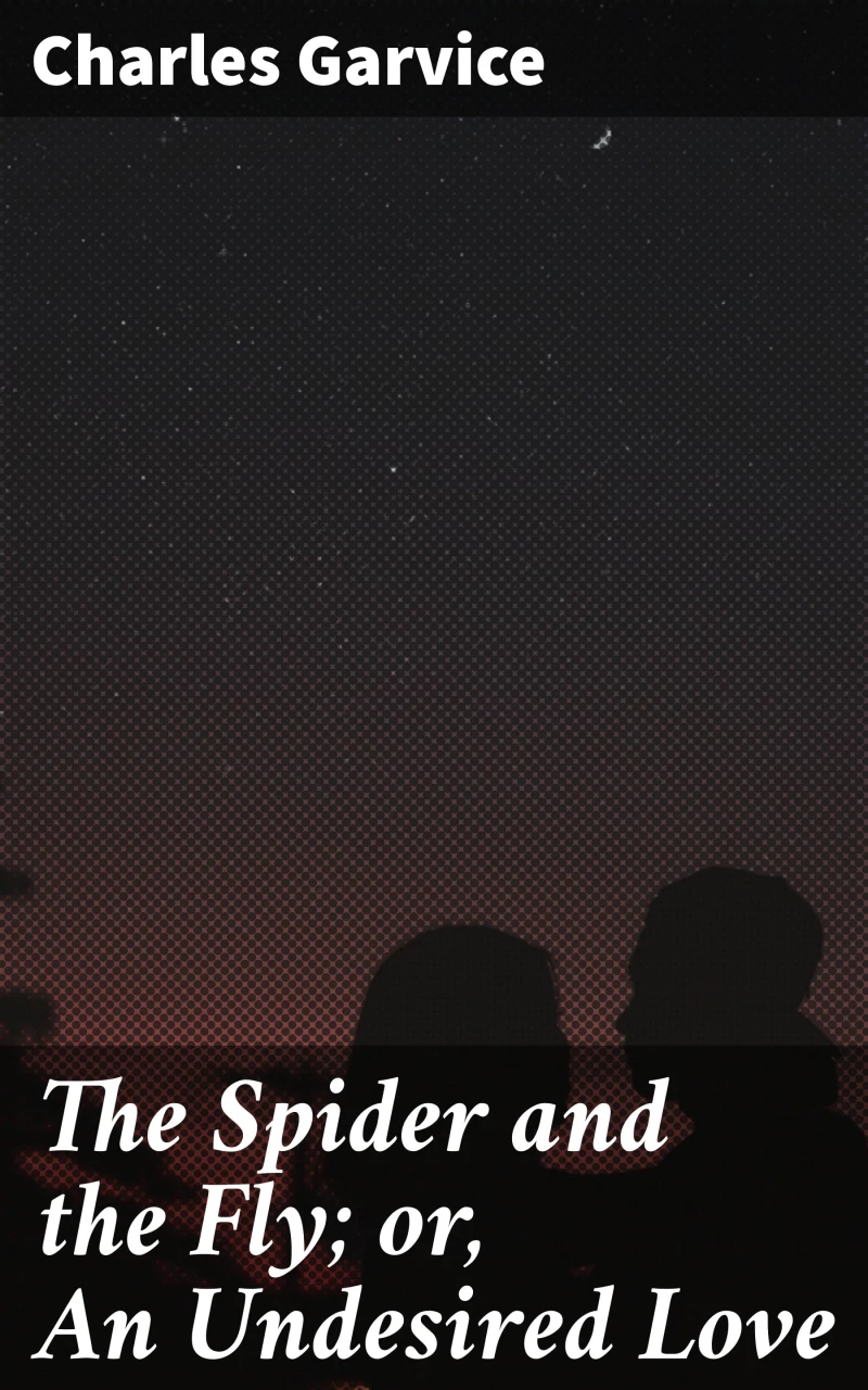 Portada: The Spider and the Fly; or, An Undesired Love