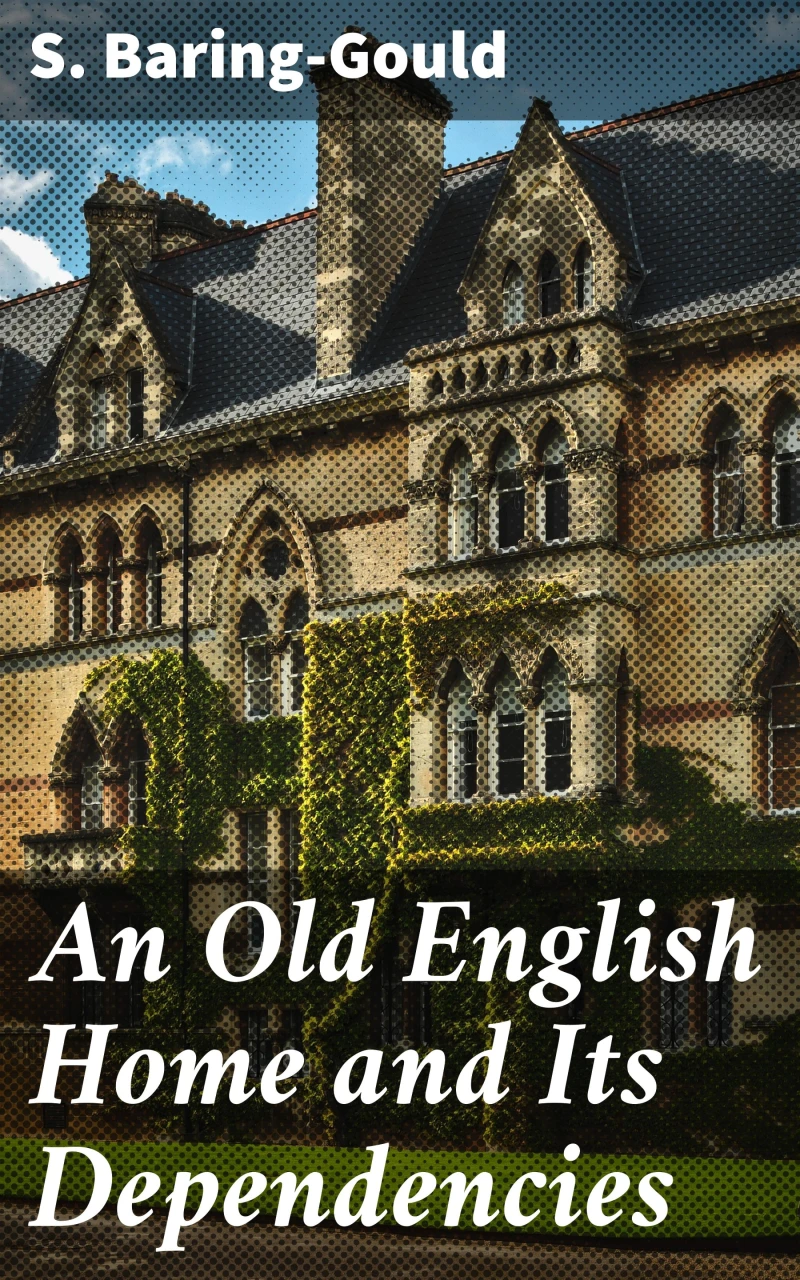 Portada: An Old English Home and Its Dependencies