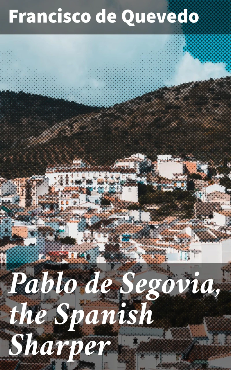 Portada: Pablo de Segovia, the Spanish Sharper