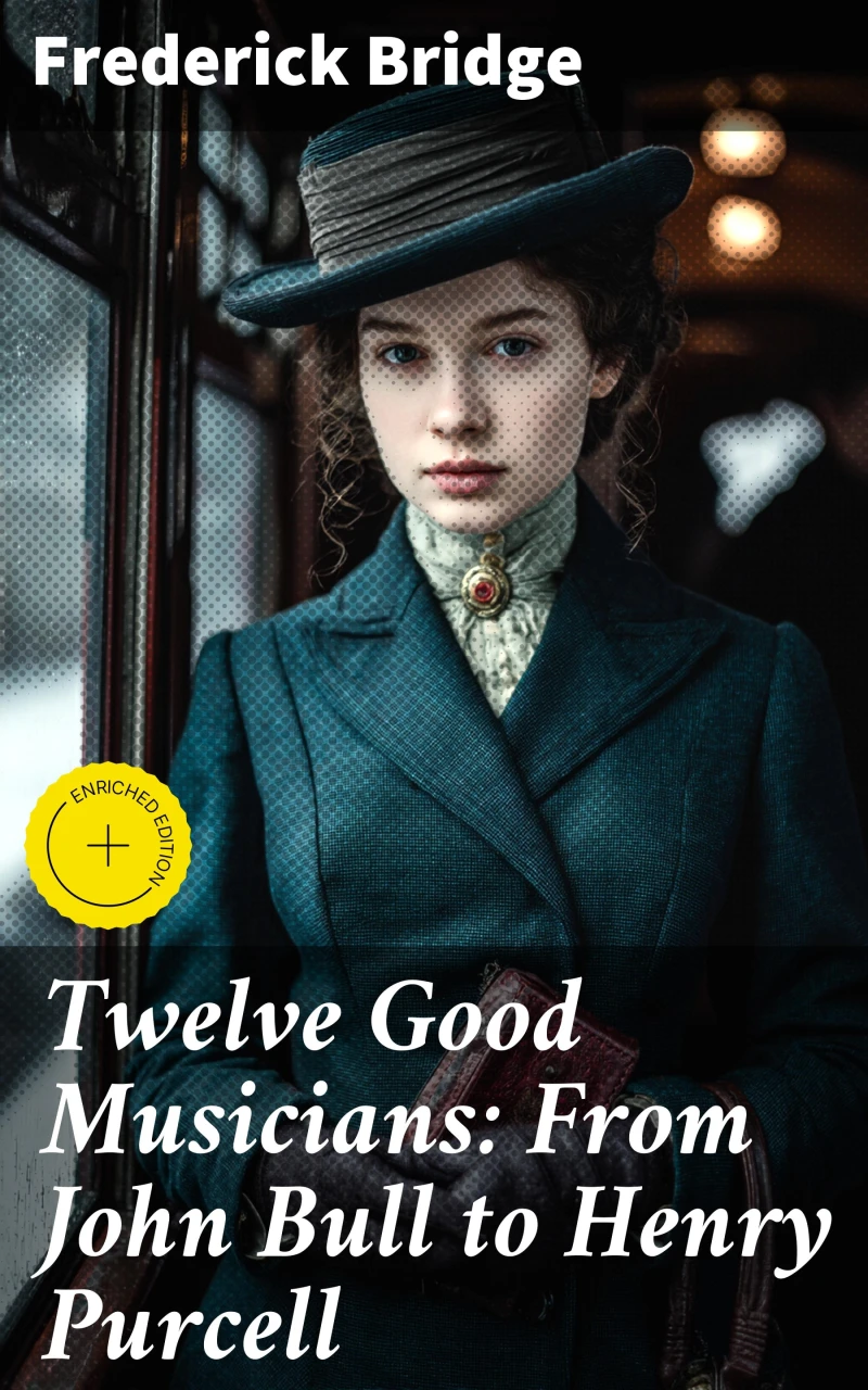 Portada: Twelve Good Musicians: From John Bull to Henry Purcell