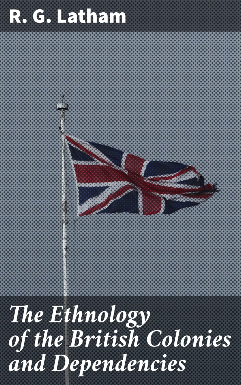 Portada: The Ethnology of the British Colonies and Dependencies