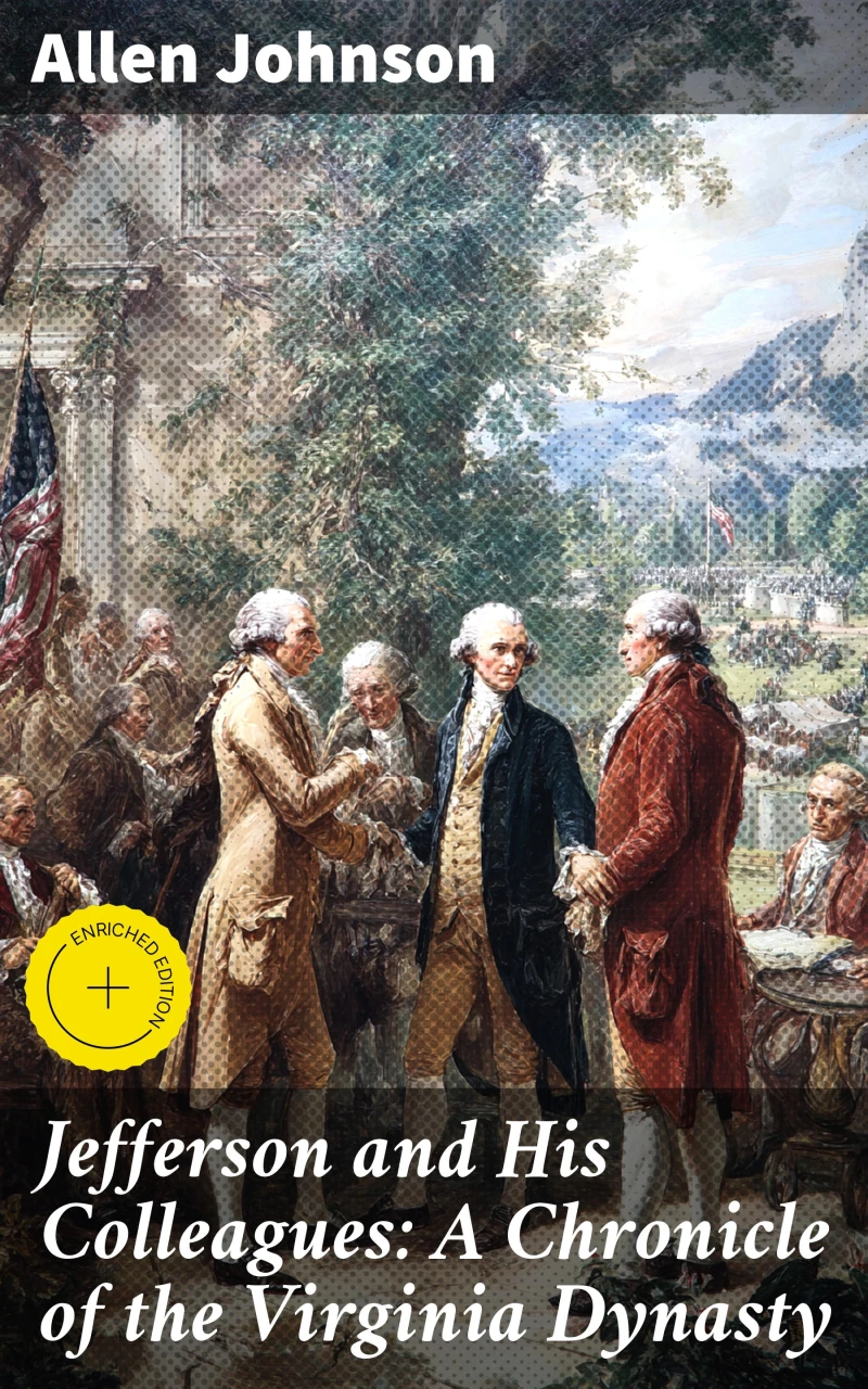 Portada: Jefferson and His Colleagues: A Chronicle of the Virginia Dynasty