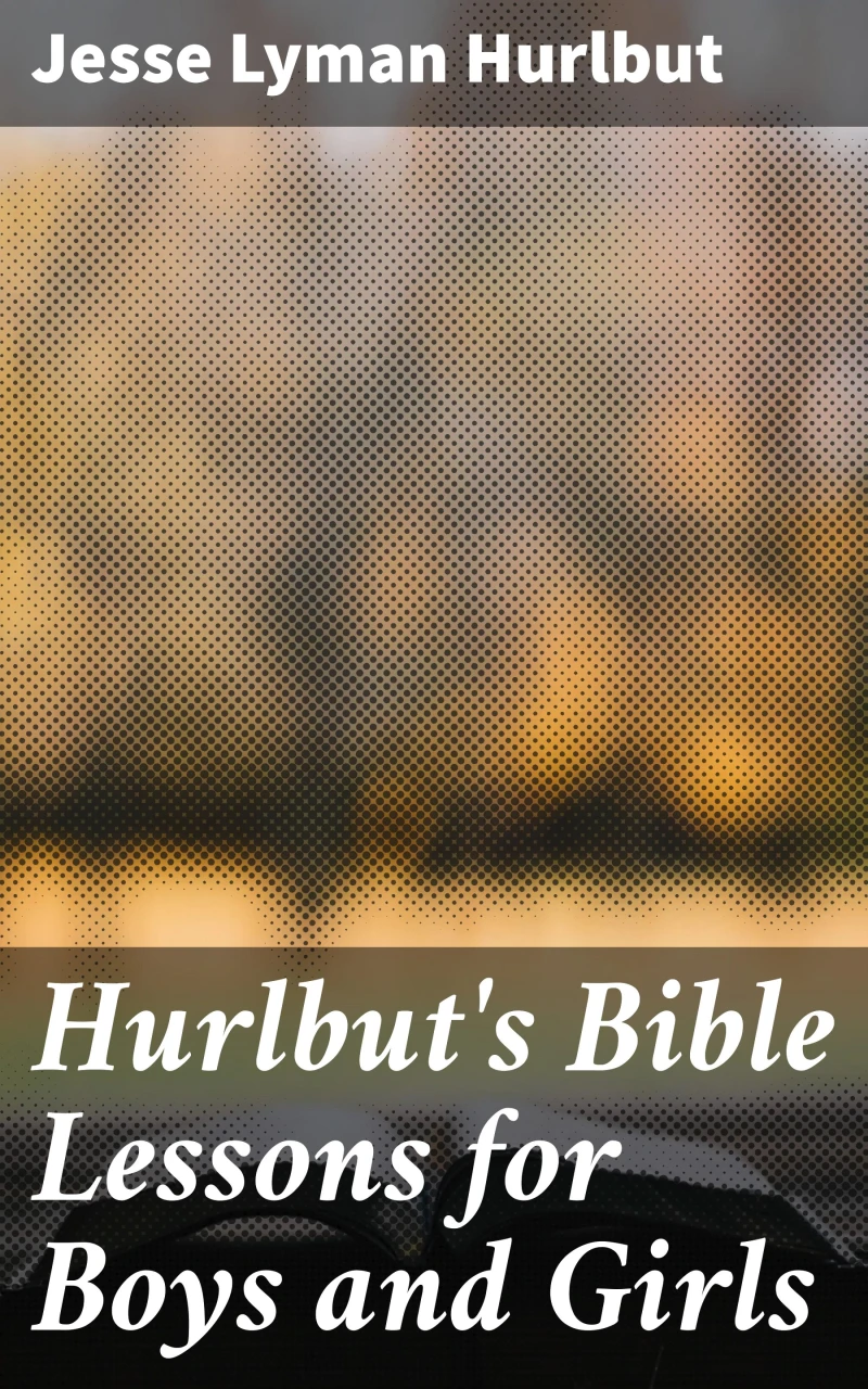 Portada: Hurlbut's Bible Lessons for Boys and Girls