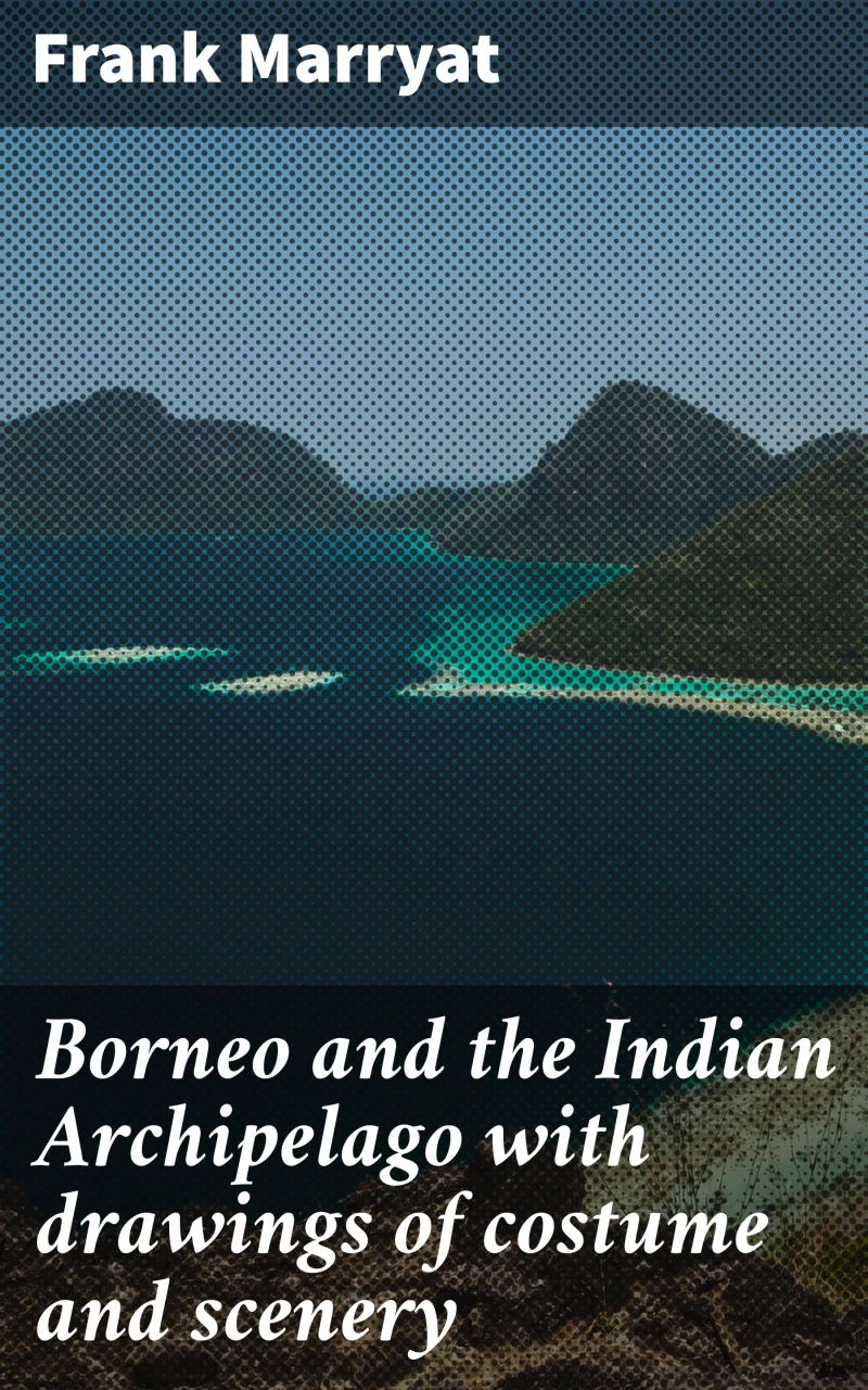 Portada: Borneo and the Indian Archipelago with drawings of costume and scenery