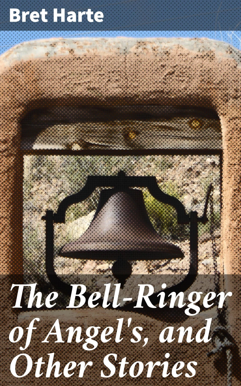 Portada: The Bell-Ringer of Angel's, and Other Stories