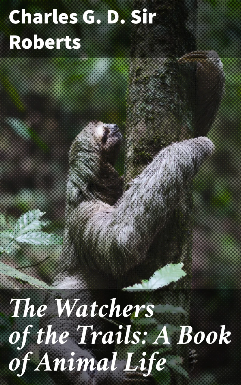 Portada: The Watchers of the Trails: A Book of Animal Life