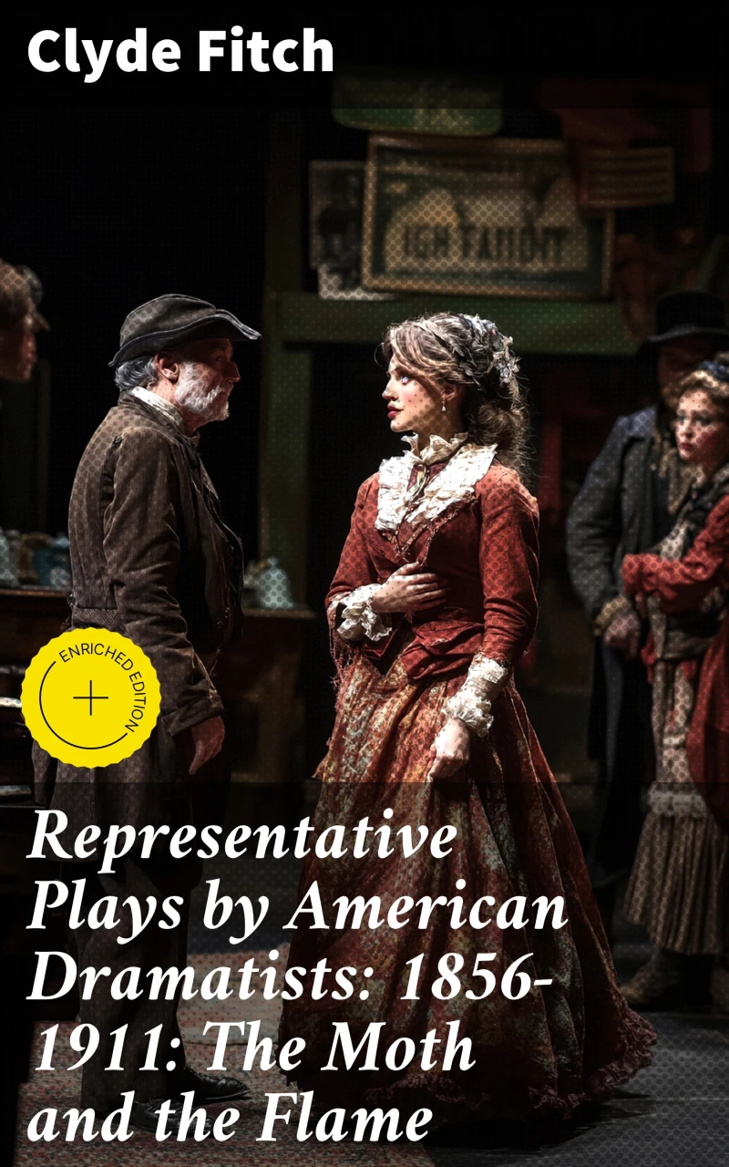 Portada: Representative Plays by American Dramatists: 1856-1911: The Moth and the Flame