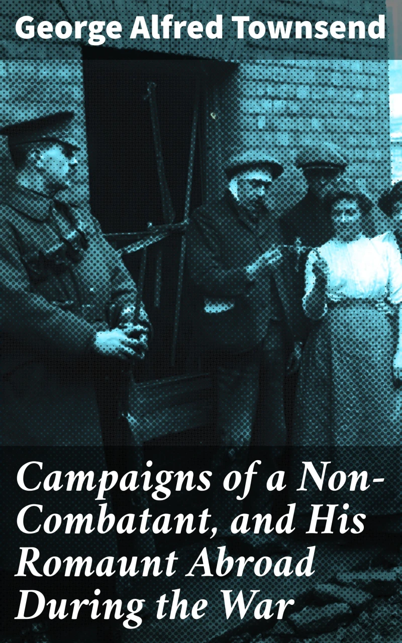 Portada: Campaigns of a Non-Combatant, and His Romaunt Abroad During the War