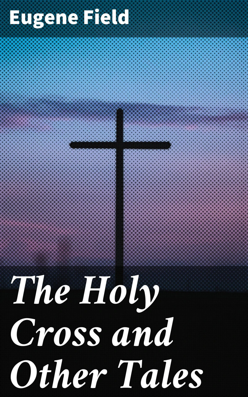 Portada: The Holy Cross and Other Tales