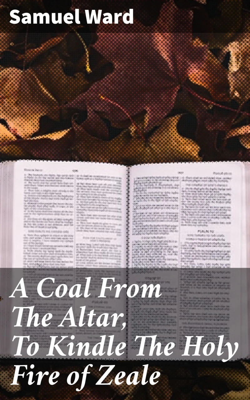 Portada: A Coal From The Altar, To Kindle The Holy Fire of Zeale