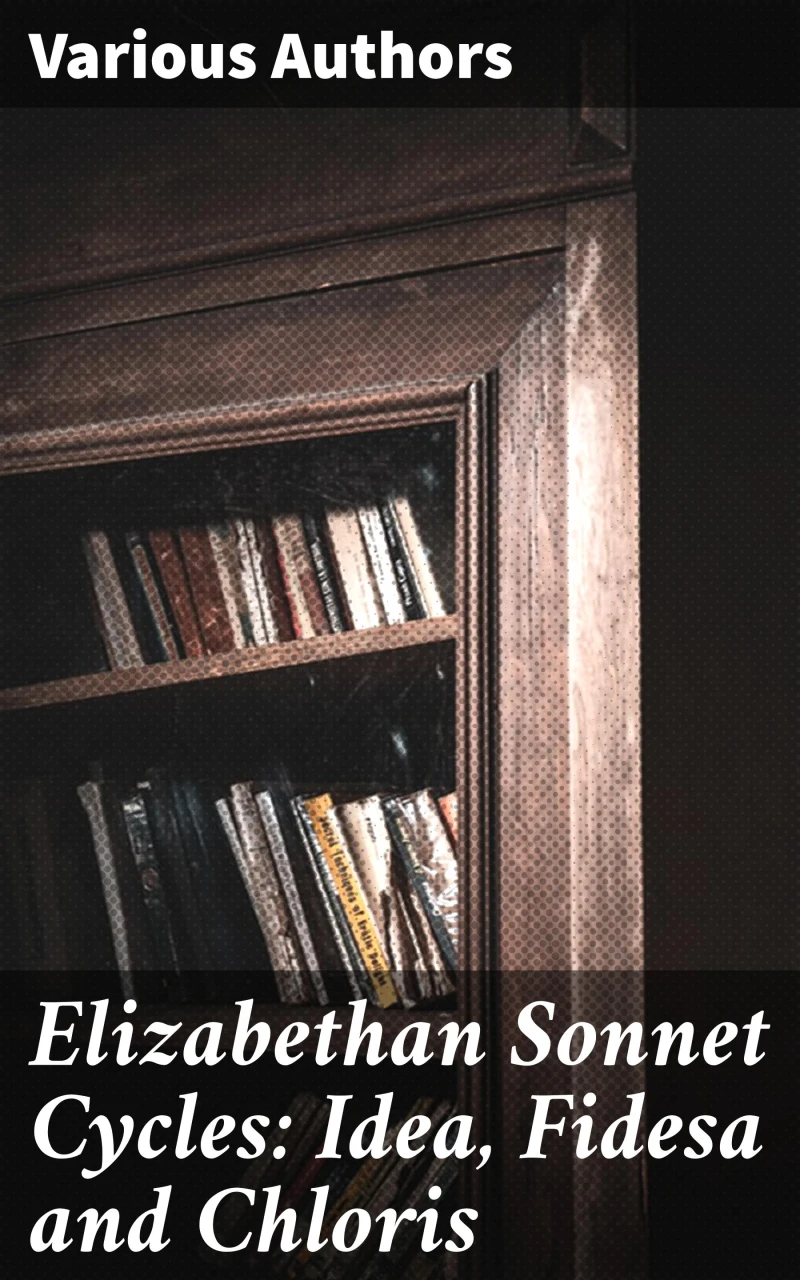 Portada: Elizabethan Sonnet Cycles: Idea, Fidesa and Chloris