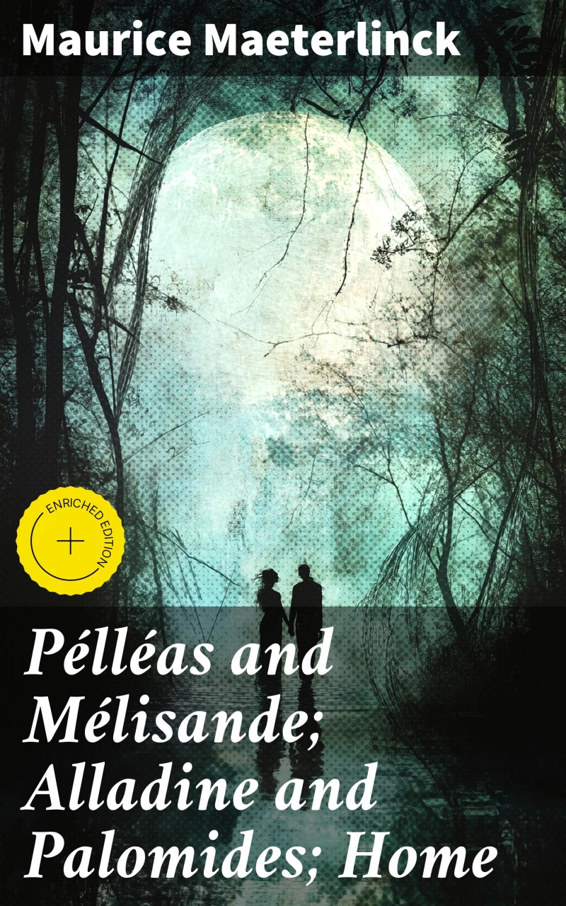 Portada: Pélléas and Mélisande; Alladine and Palomides; Home