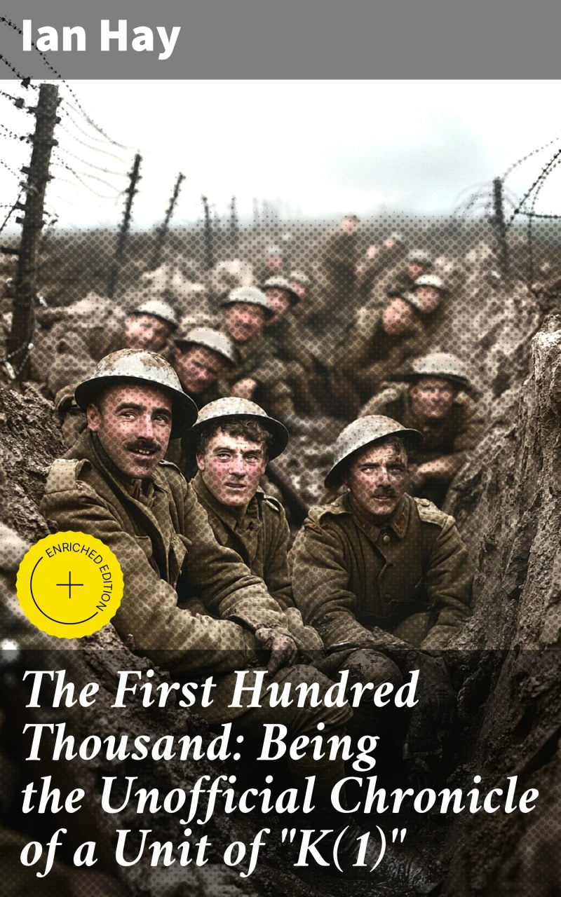 Portada: The First Hundred Thousand: Being the Unofficial Chronicle of a Unit of "K(1)"
