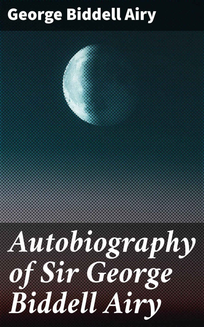 Portada: Autobiography of Sir George Biddell Airy