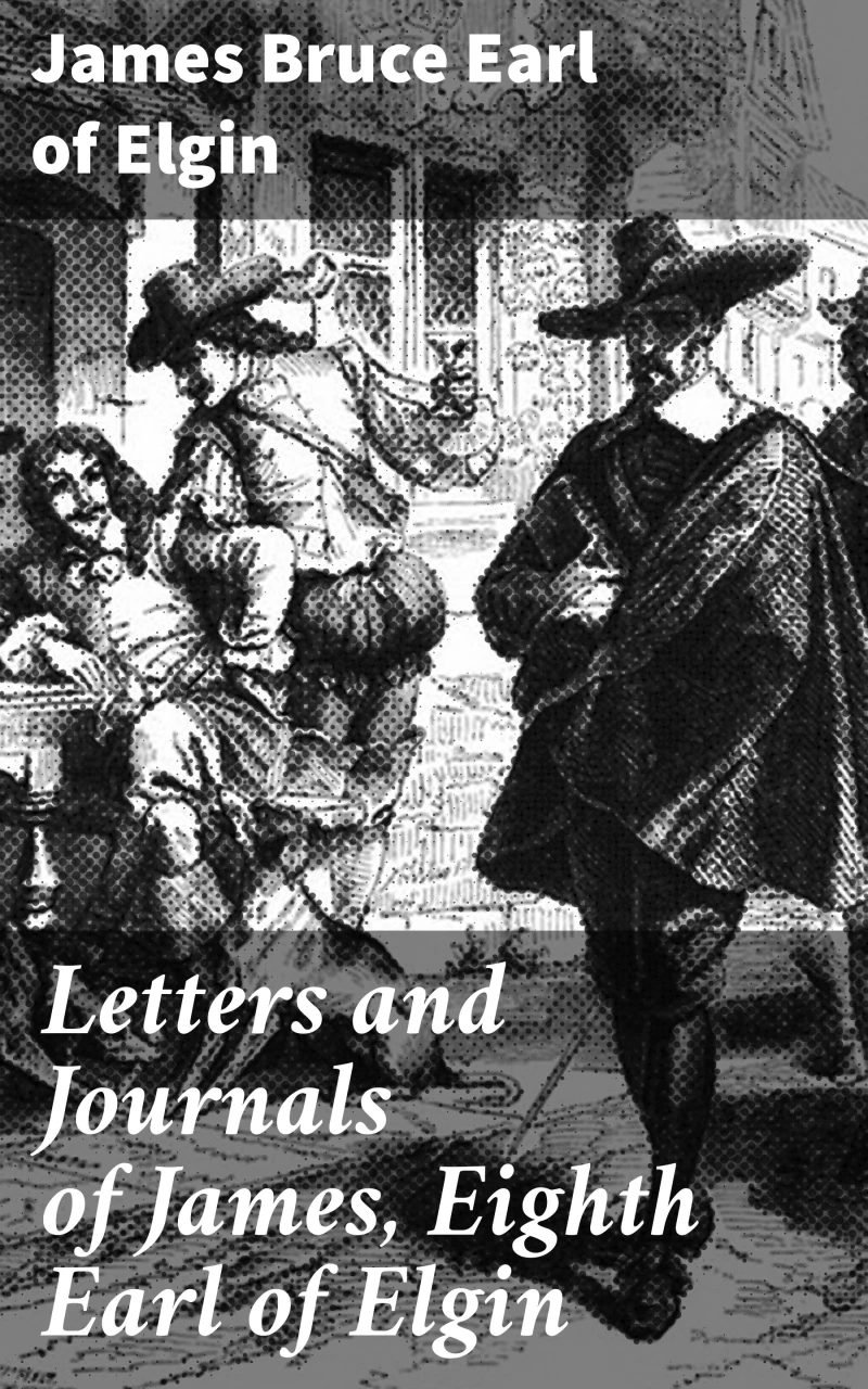 Portada: Letters and Journals of James, Eighth Earl of Elgin