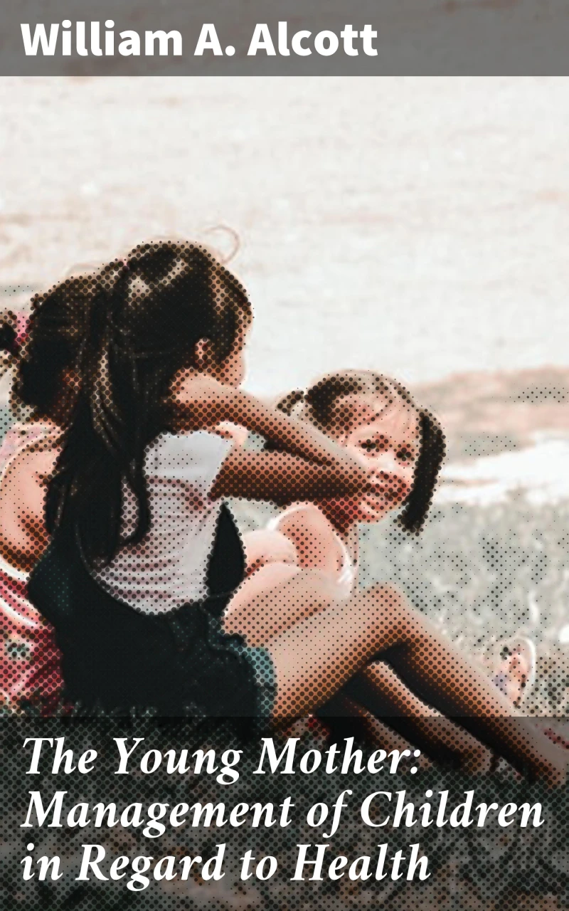 Portada: The Young Mother: Management of Children in Regard to Health