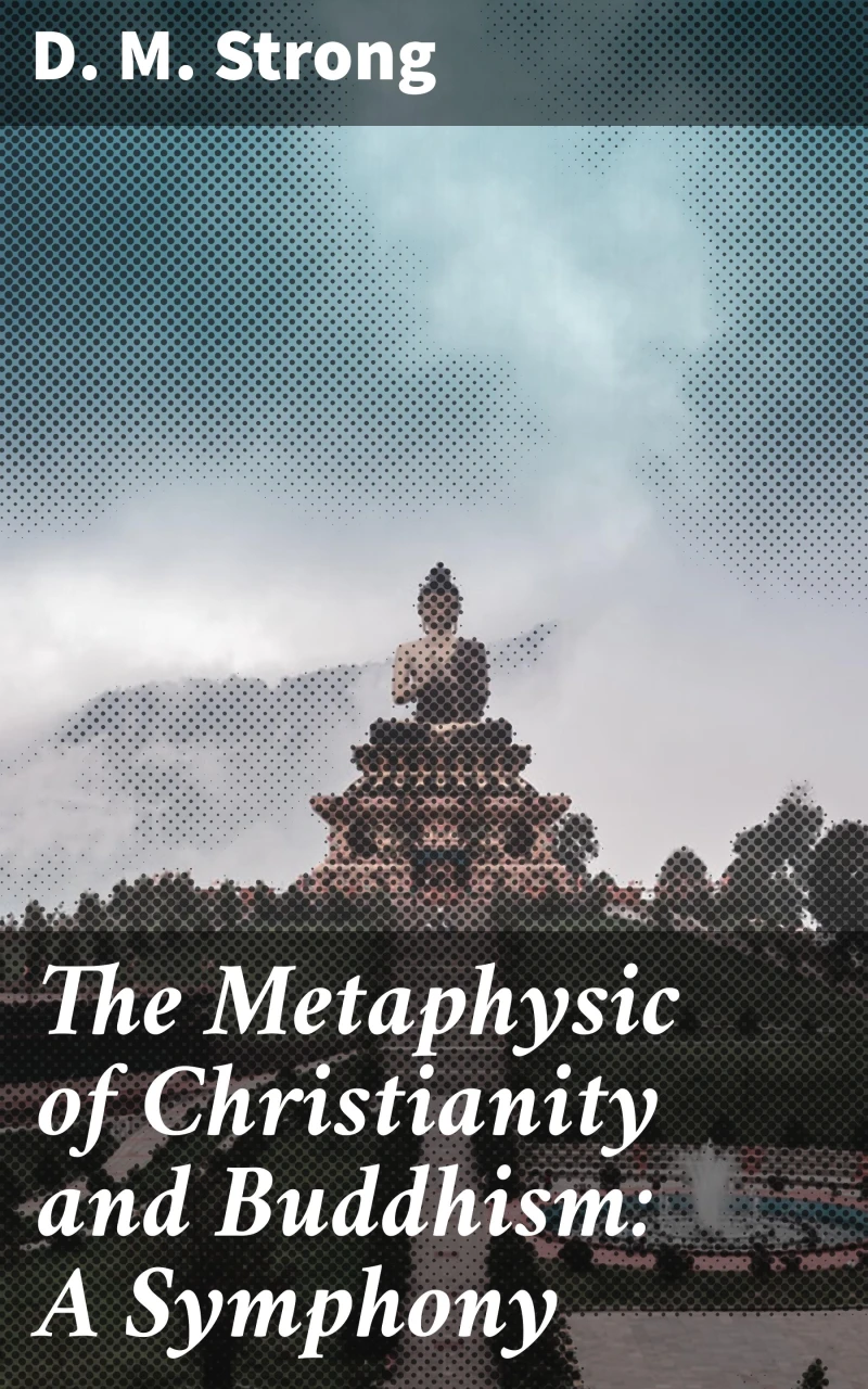 Portada: The Metaphysic of Christianity and Buddhism: A Symphony