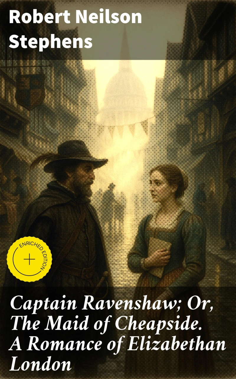 Portada: Captain Ravenshaw; Or, The Maid of Cheapside. A Romance of Elizabethan London