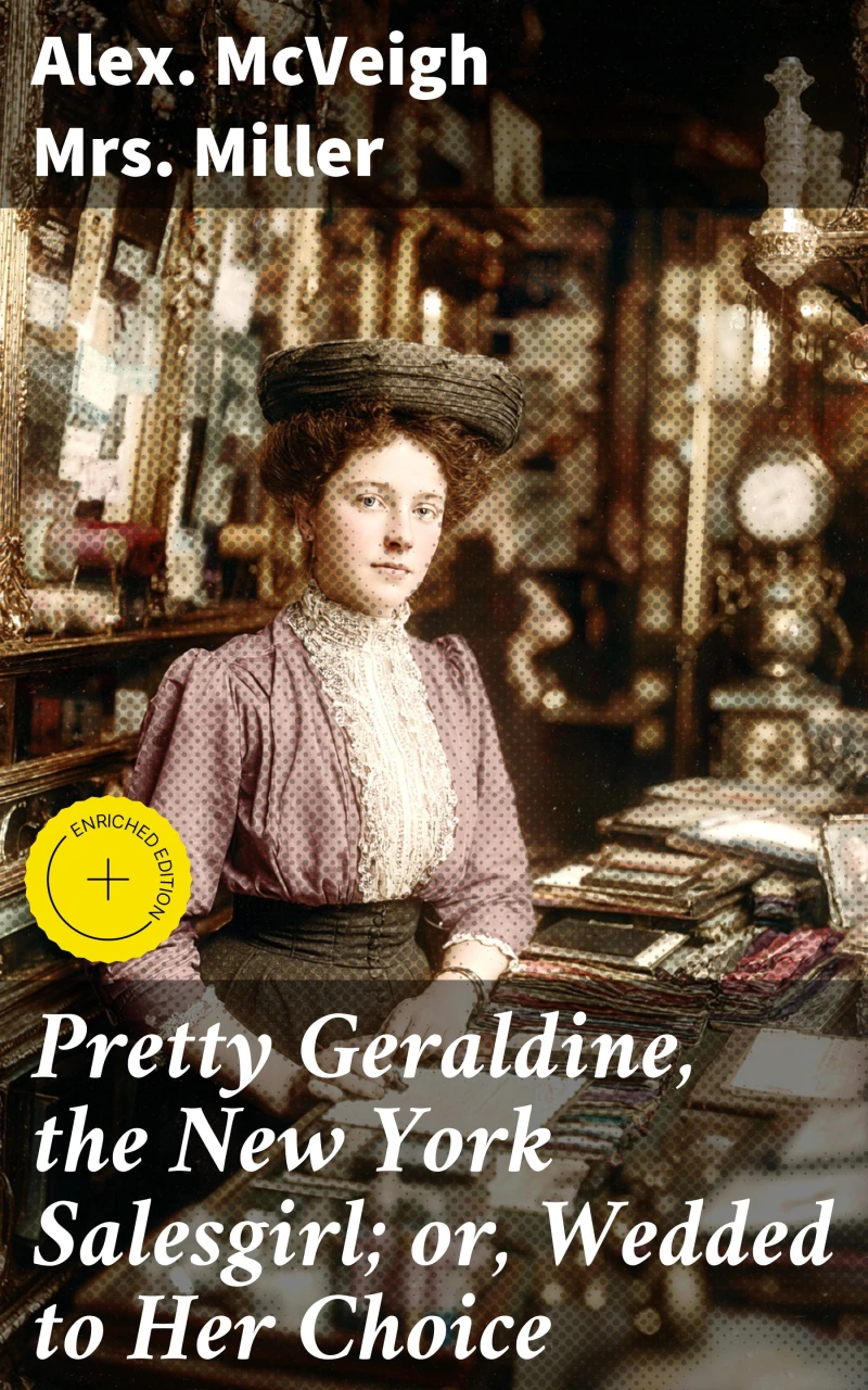 Portada: Pretty Geraldine, the New York Salesgirl; or, Wedded to Her Choice
