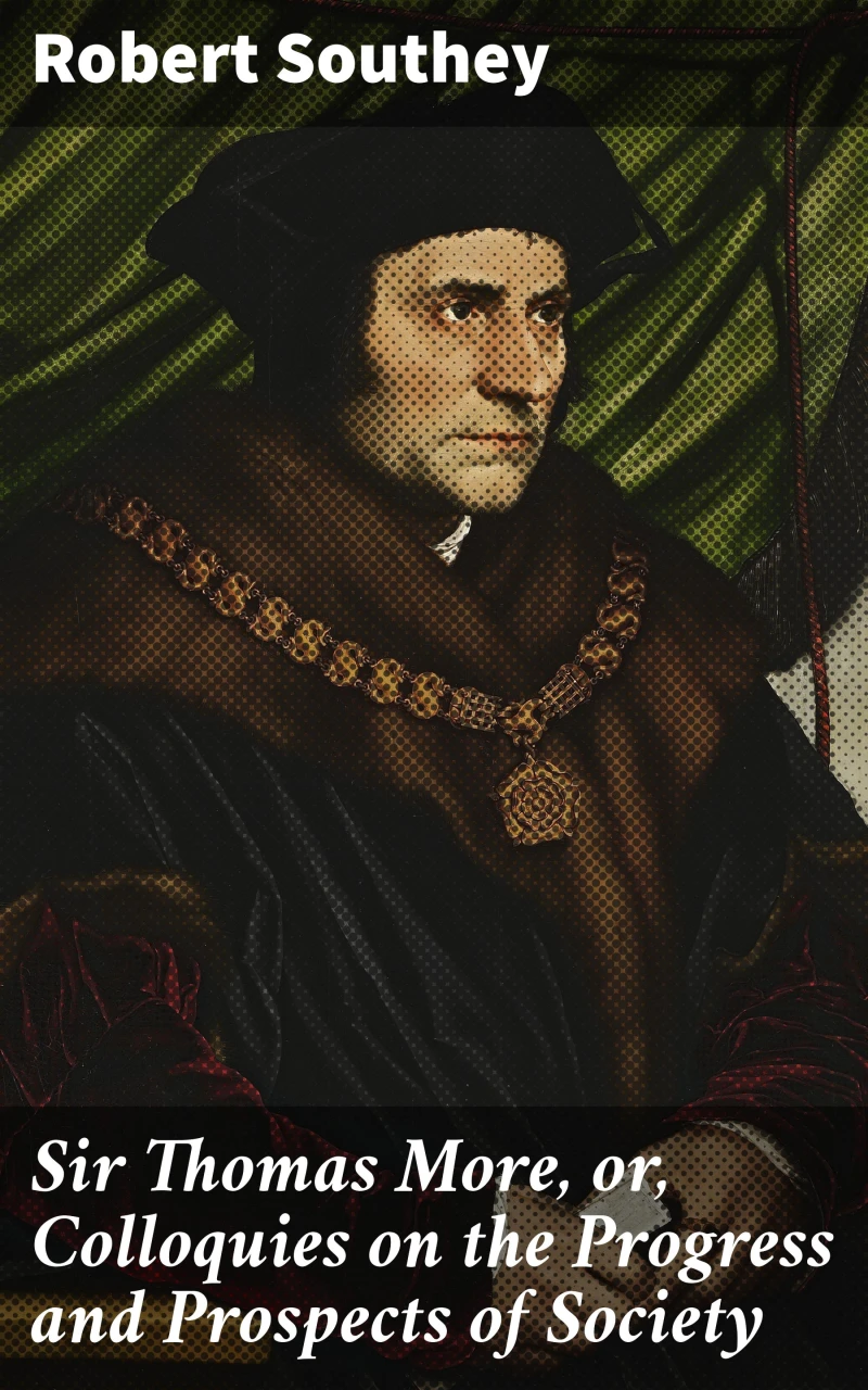 Portada: Sir Thomas More, or, Colloquies on the Progress and Prospects of Society