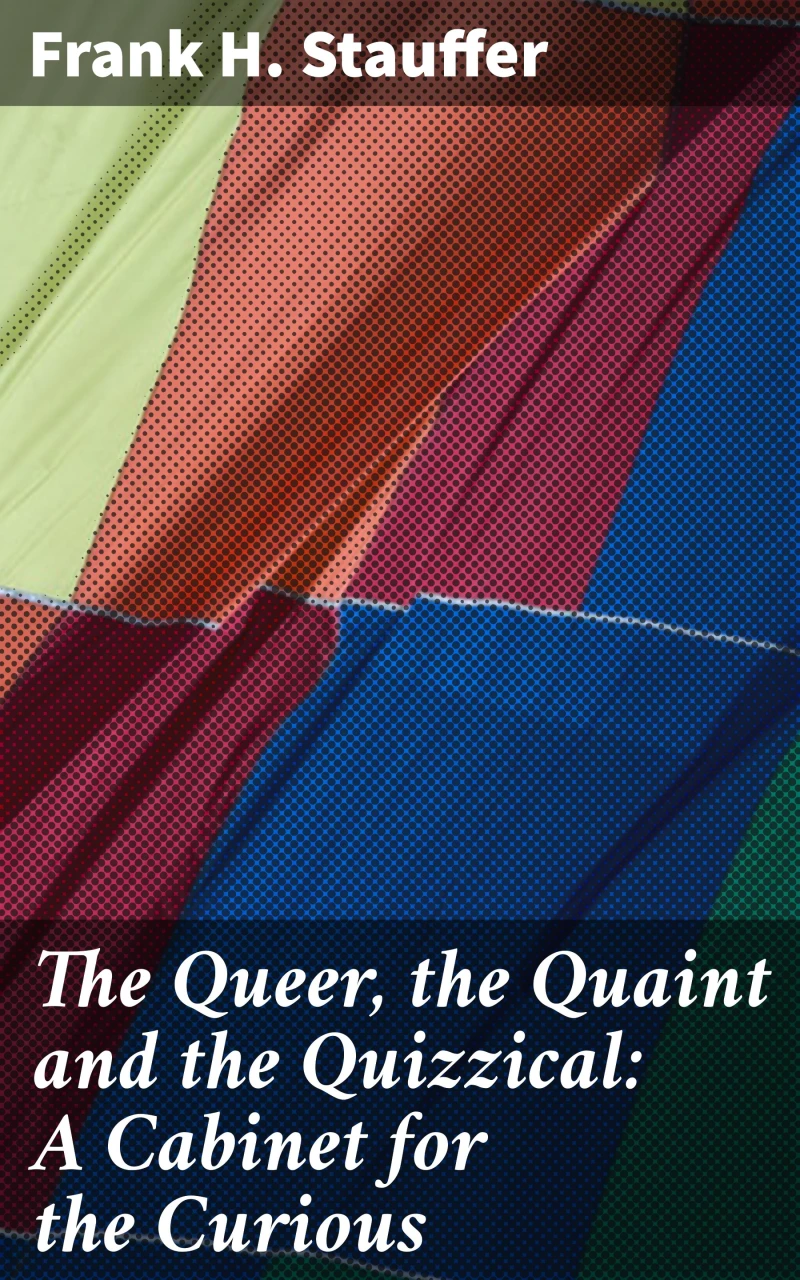 Portada: The Queer, the Quaint and the Quizzical: A Cabinet for the Curious
