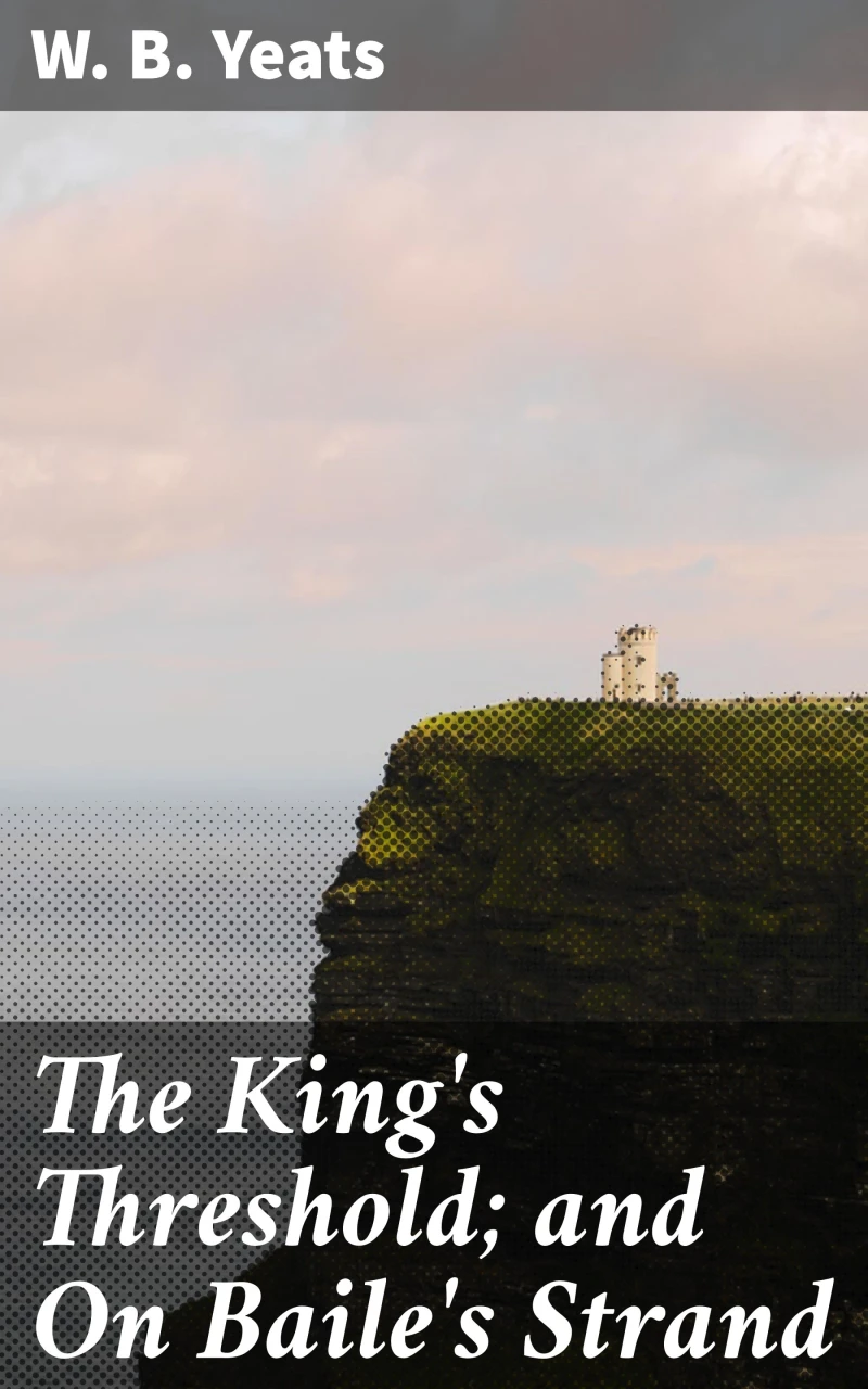 Portada: The King's Threshold; and On Baile's Strand