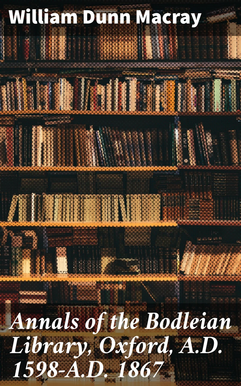 Portada: Annals of the Bodleian Library, Oxford, A.D. 1598-A.D. 1867