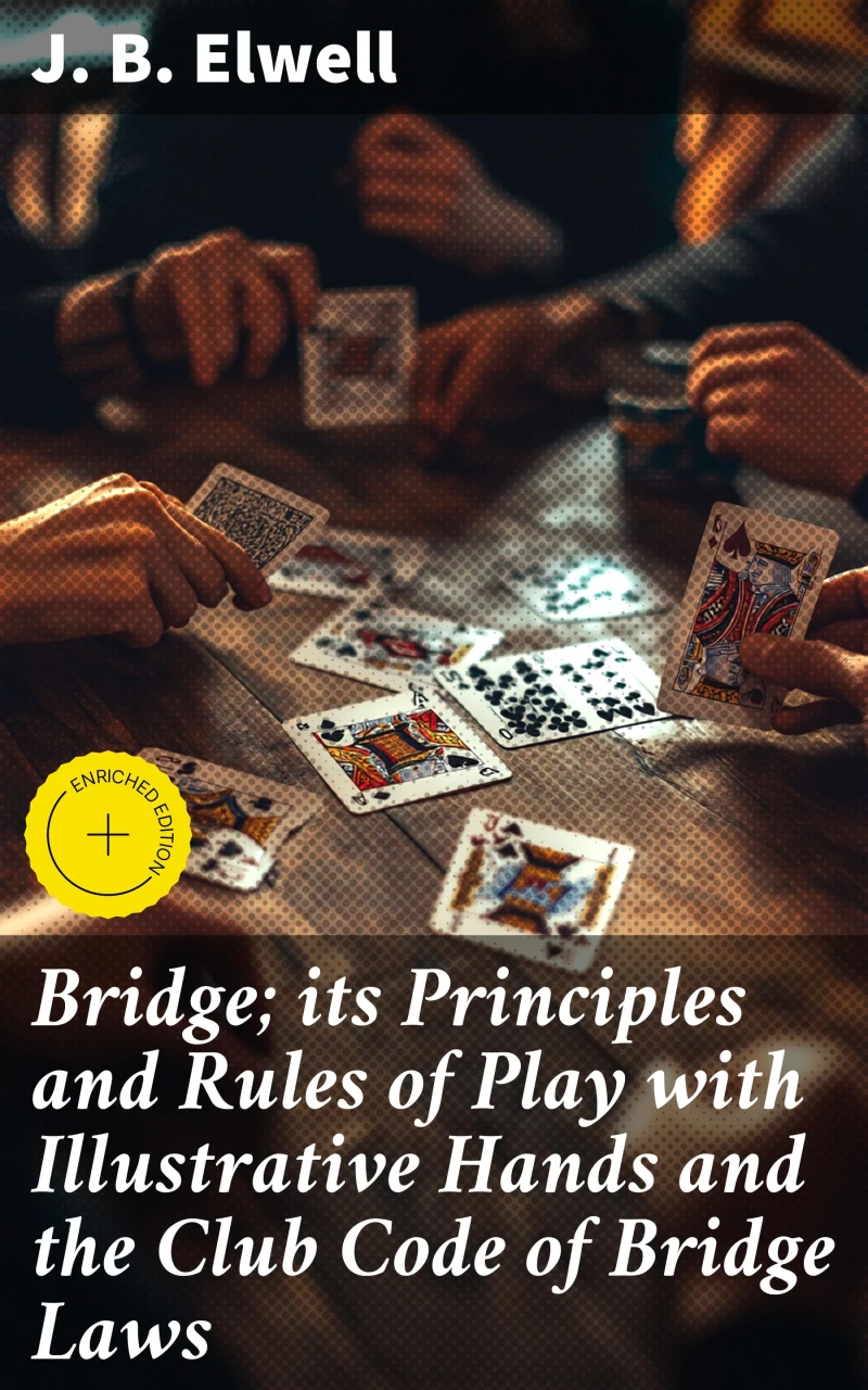 Portada: Bridge; its Principles and Rules of Play with Illustrative Hands and the Club Code of Bridge Laws