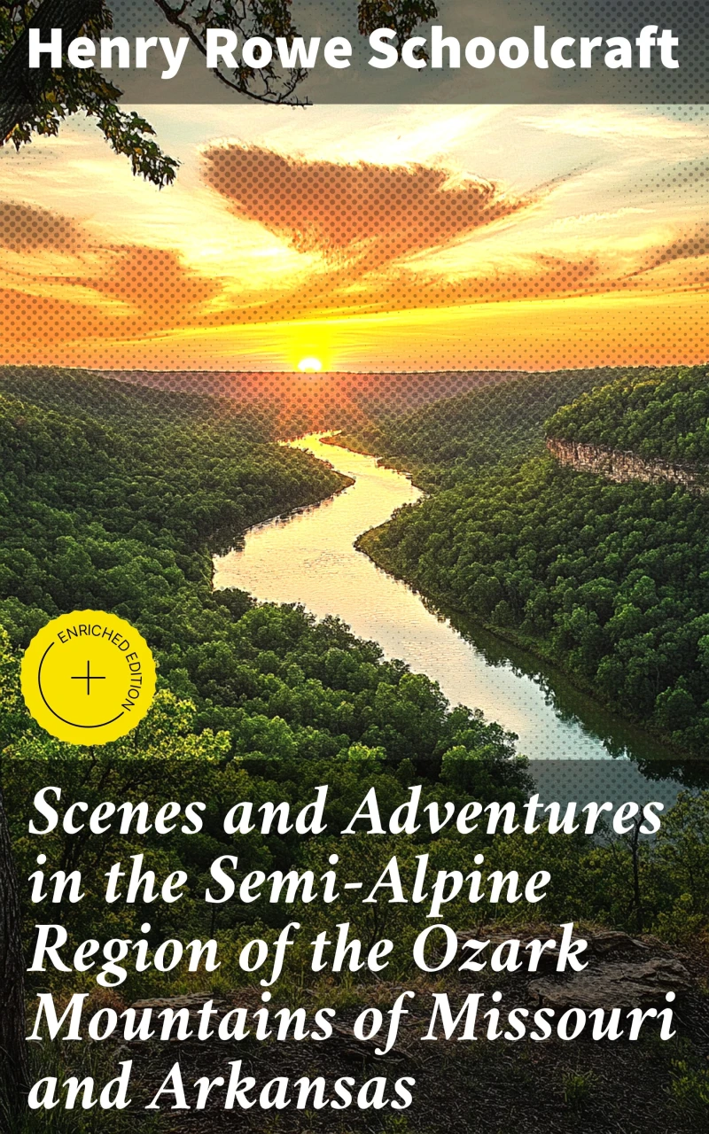 Portada: Scenes and Adventures in the Semi-Alpine Region of the Ozark Mountains of Missouri and Arkansas