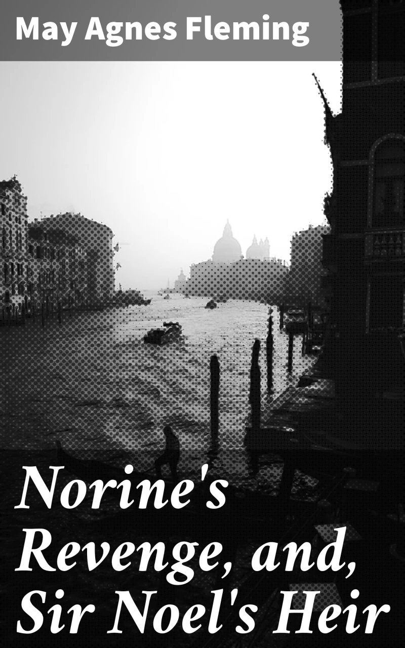 Portada: Norine's Revenge, and, Sir Noel's Heir
