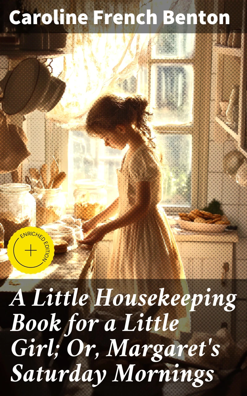 Portada: A Little Housekeeping Book for a Little Girl; Or, Margaret's Saturday Mornings