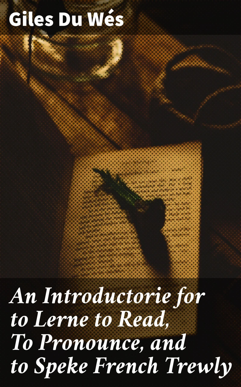 Portada: An Introductorie for to Lerne to Read, To Pronounce, and to Speke French Trewly