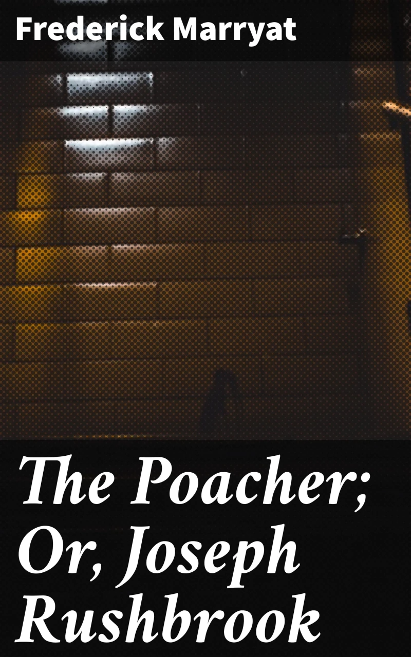 Portada: The Poacher; Or, Joseph Rushbrook
