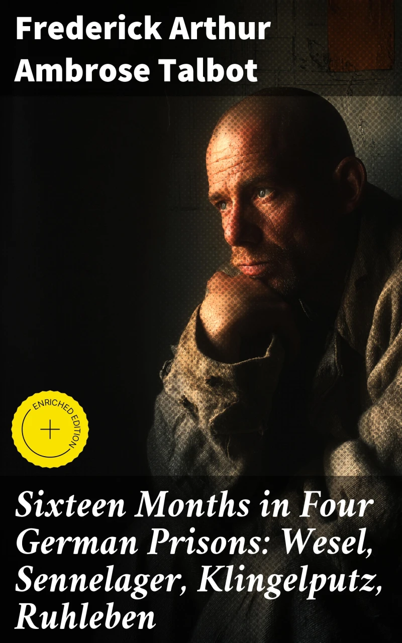 Portada: Sixteen Months in Four German Prisons: Wesel, Sennelager, Klingelputz, Ruhleben