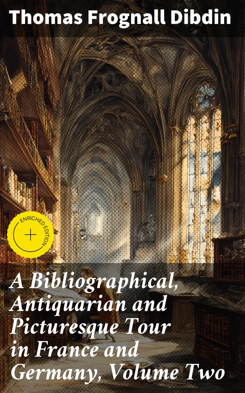 Portada: A Bibliographical, Antiquarian and Picturesque Tour in France and Germany, Volume Two