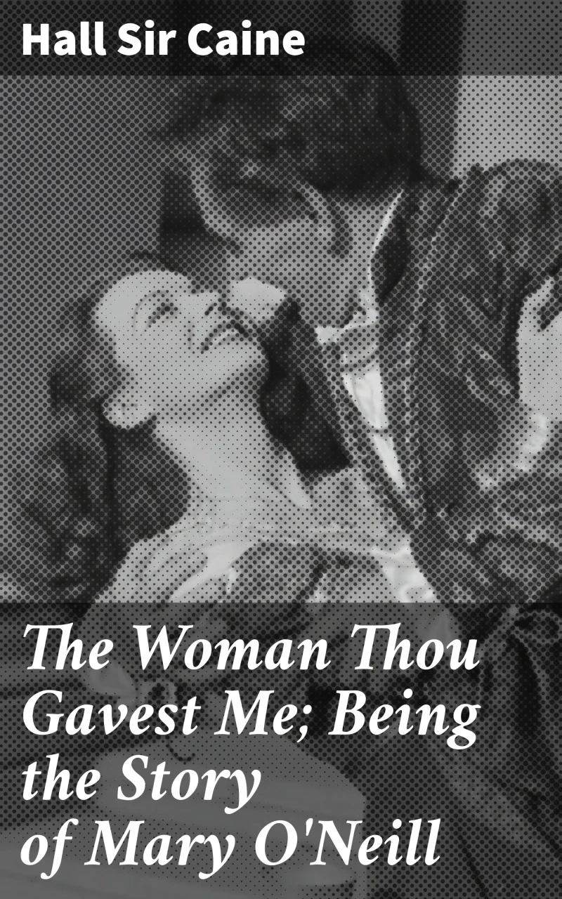Portada: The Woman Thou Gavest Me; Being the Story of Mary O'Neill