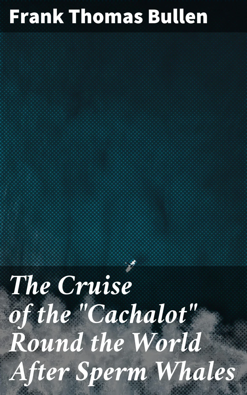 Portada: The Cruise of the "Cachalot" Round the World After Sperm Whales