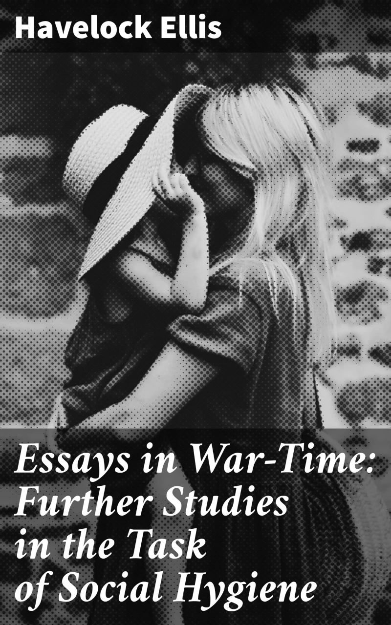 Portada: Essays in War-Time: Further Studies in the Task of Social Hygiene