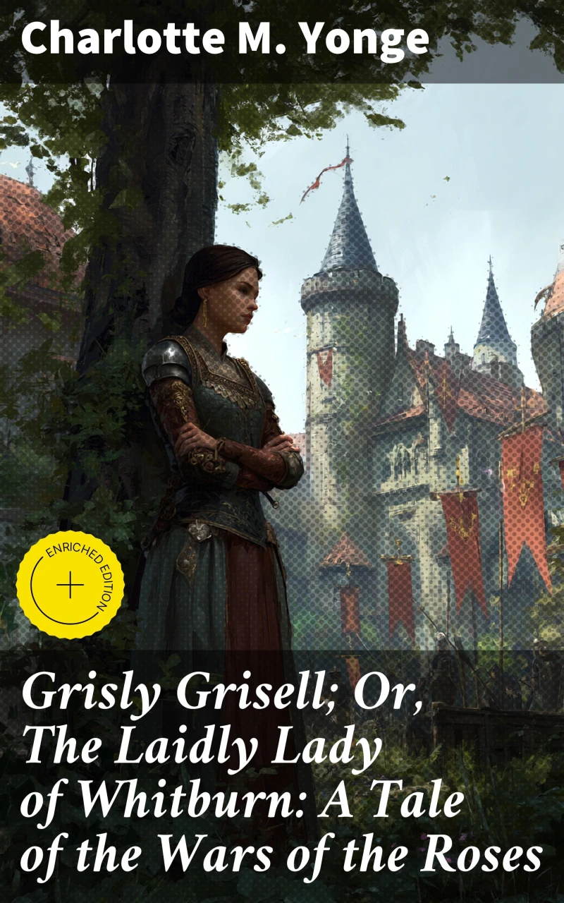 Portada: Grisly Grisell; Or, The Laidly Lady of Whitburn: A Tale of the Wars of the Roses