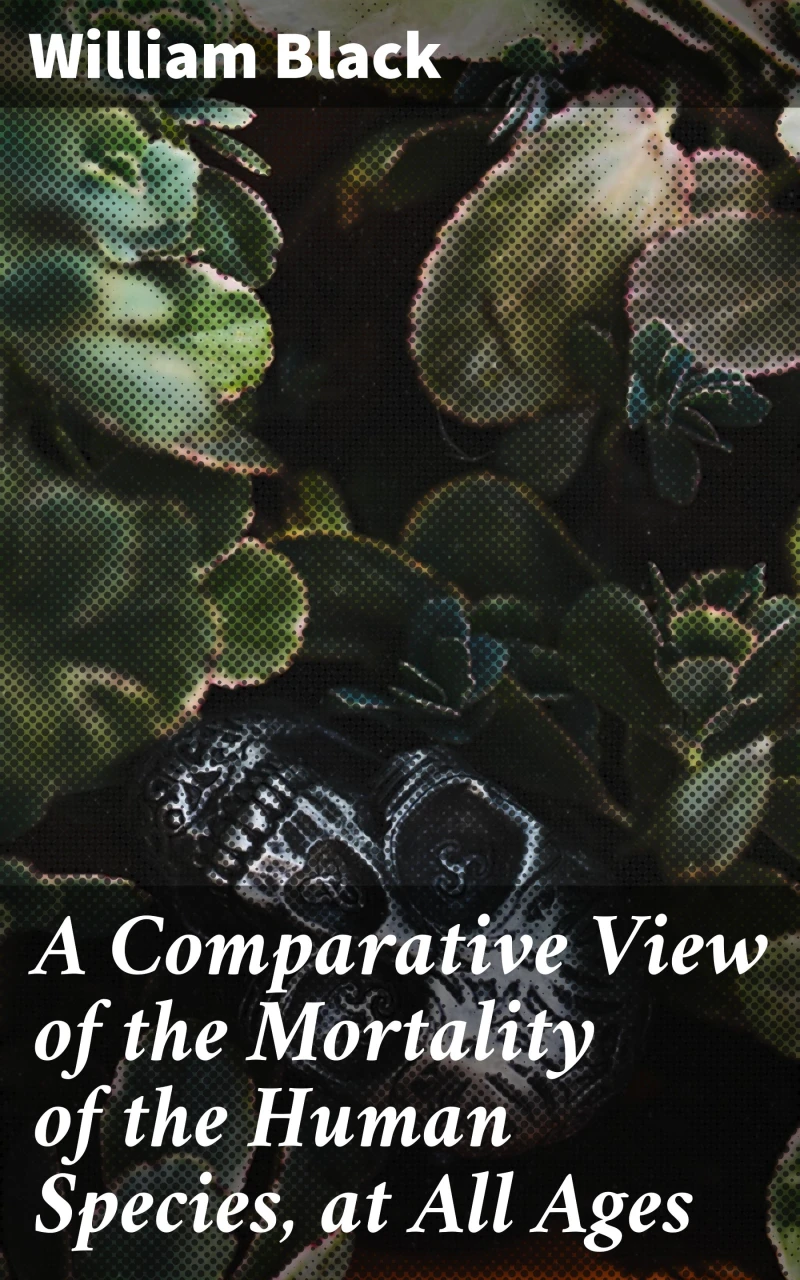 Portada: A Comparative View of the Mortality of the Human Species, at All Ages