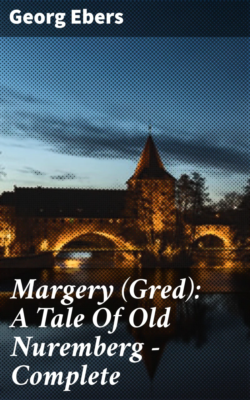 Portada: Margery (Gred): A Tale Of Old Nuremberg — Complete