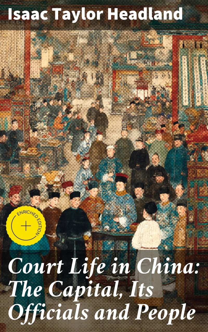 Portada: Court Life in China: The Capital, Its Officials and People