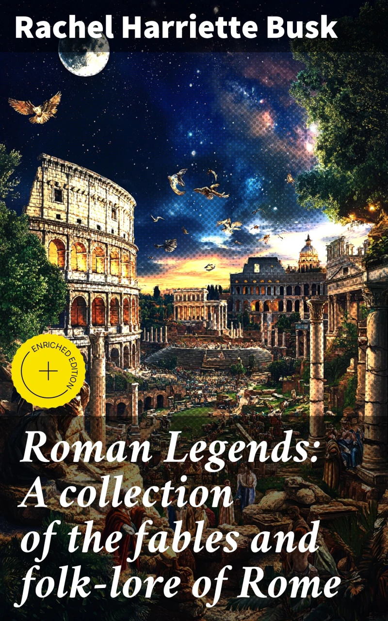 Portada: Roman Legends: A collection of the fables and folk-lore of Rome