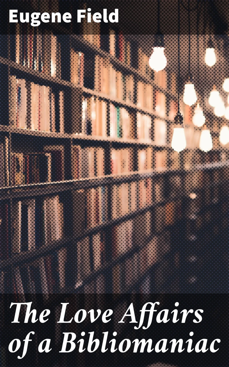 Portada: The Love Affairs of a Bibliomaniac