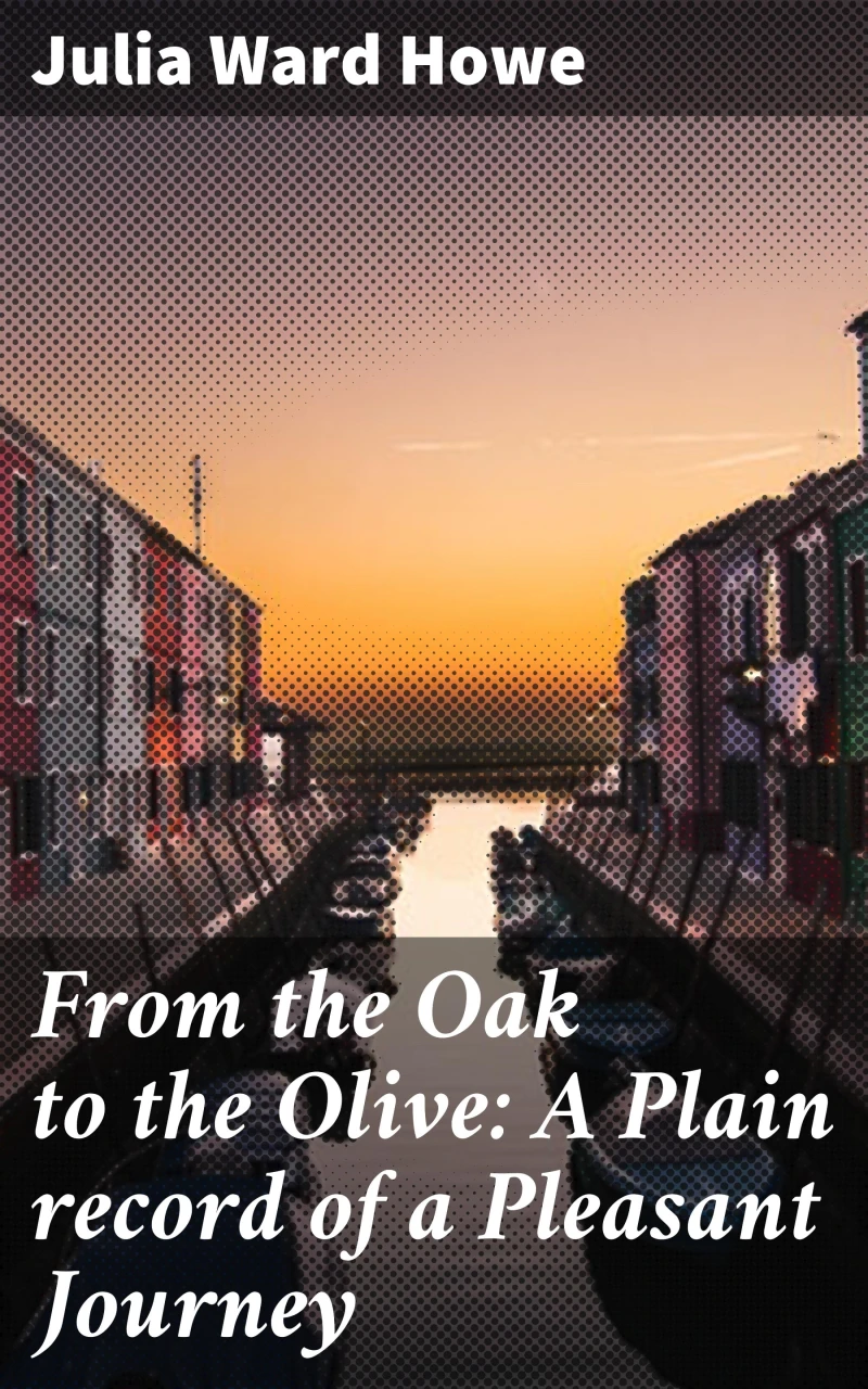 Portada: From the Oak to the Olive: A Plain record of a Pleasant Journey
