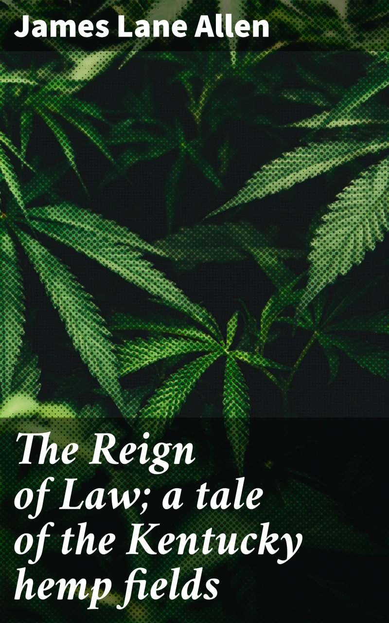 Portada: The Reign of Law; a tale of the Kentucky hemp fields