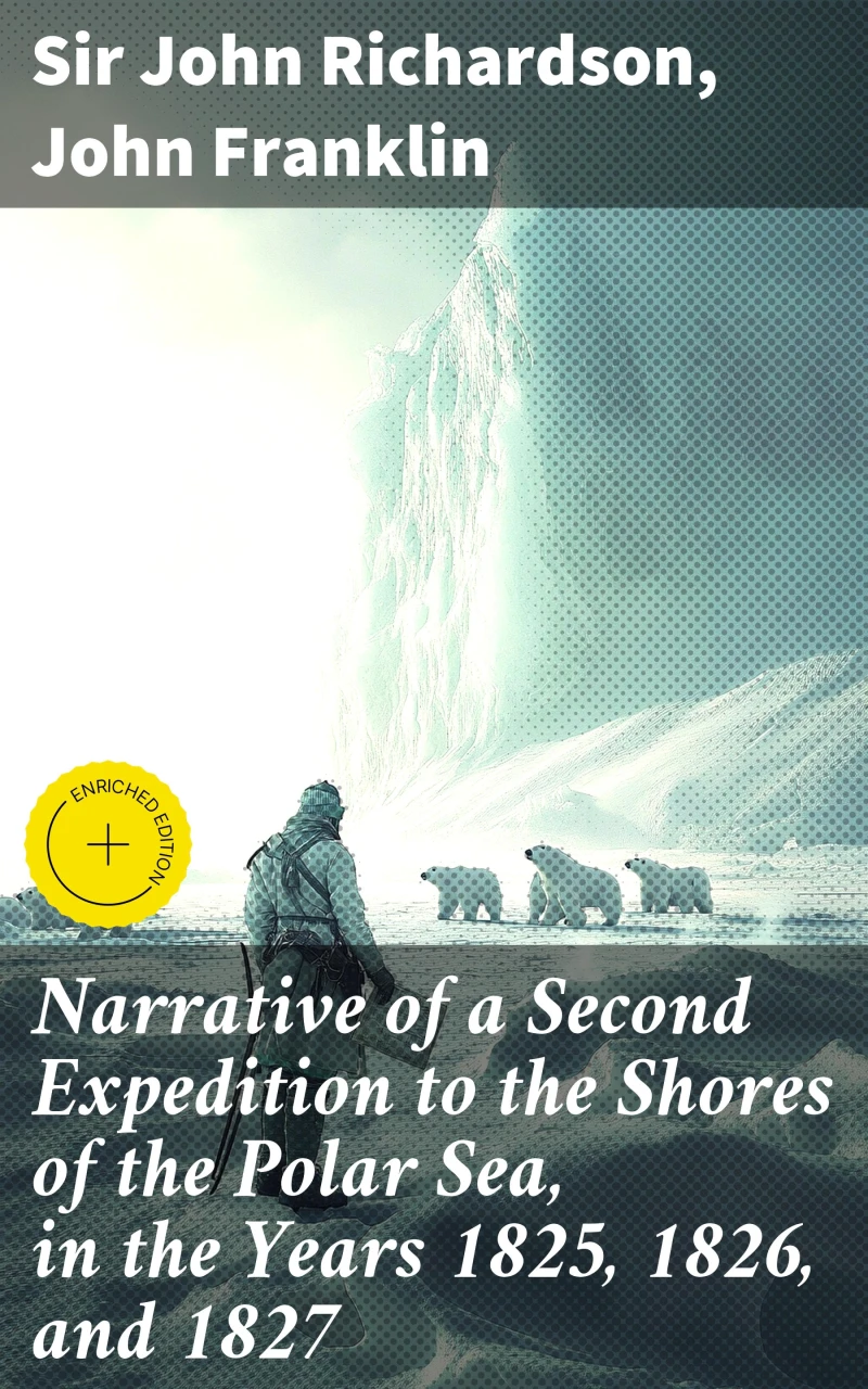 Portada: Narrative of a Second Expedition to the Shores of the Polar Sea, in the Years 1825, 1826, and 1827