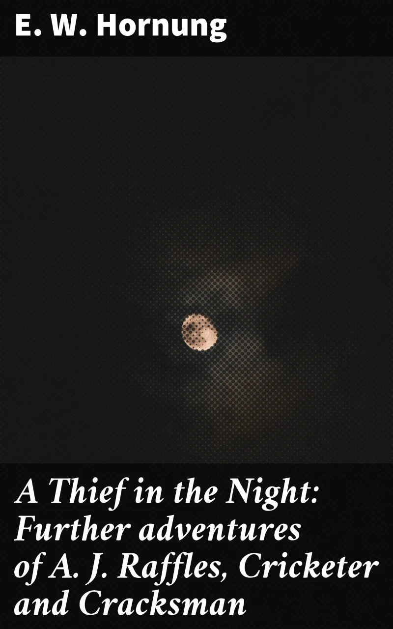 Portada: A Thief in the Night: Further adventures of A. J. Raffles, Cricketer and Cracksman