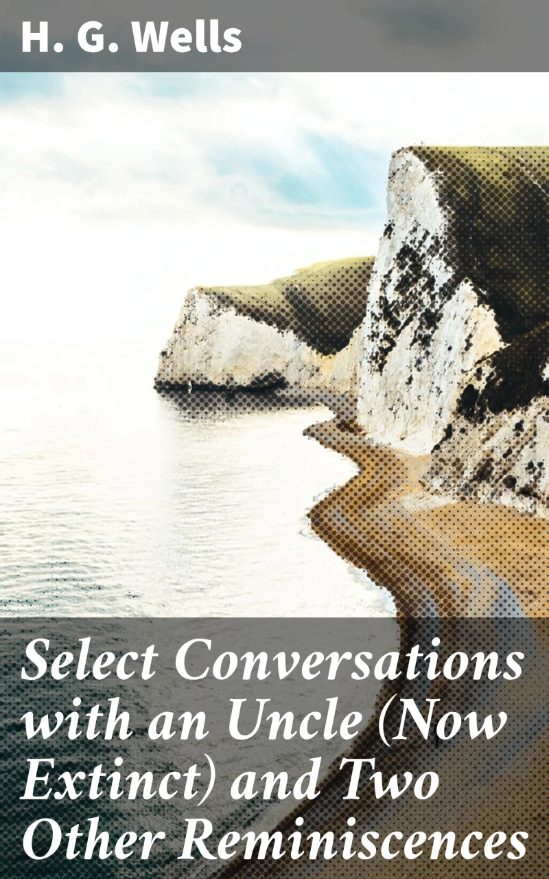 Portada: Select Conversations with an Uncle (Now Extinct) and Two Other Reminiscences
