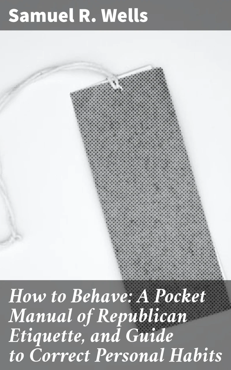 Portada: How to Behave: A Pocket Manual of Republican Etiquette, and Guide to Correct Personal Habits